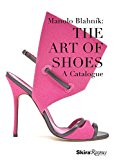 Manolo Blahnik The Art of Shoes  9780847858972 Front Cover