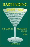 Bartending Inside-Out The Guide to Profession, Profit, and Fun cover art