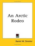 Arctic Rodeo 2004 9781417928972 Front Cover