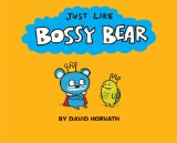 Just Like Bossy Bear 2009 9781423110972 Front Cover