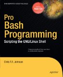 Pro Bash Programming Scripting the Linux Shell