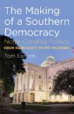 Making of a Southern Democracy North Carolina Politics from Kerr Scott to Pat Mccrory  9781469606972 Front Cover