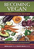 Becoming Vegan: Comprehensive Edition The Complete Reference on Plant-Based Nutrition  9781570672972 Front Cover