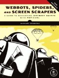 Webbots, Spiders, and Screen Scrapers A Guide to Developing Internet Agents with PHP/Curl 2nd 2012 9781593273972 Front Cover