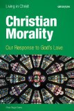 Christian Morality (student Book) Our Response to God&#39;s Love