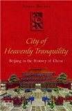 City of Heavenly Tranquility Beijing in the History of China 2008 9780195309973 Front Cover