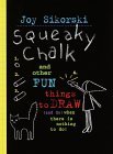 Squeaky Chalk And Other Fun Things to Draw (and Do) When There Is Nothing to Do! 2000 9780517800973 Front Cover