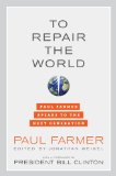 To Repair the World Paul Farmer Speaks to the Next Generation cover art