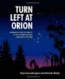 Turn Left at Orion Hundreds of Night Sky Objects to See in a Home Telescope - And How to Find Them