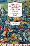 History of Portugal and the Portuguese Empire From Beginnings to 1807