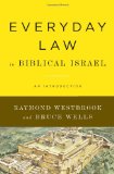 Everyday Law in Biblical Israel An Introduction