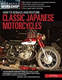 How to Rebuild and Restore Classic Japanese Motorcycles 2015 9780760347973 Front Cover