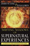 Shifting Shadows of Supernatural Experiences A Manual to Experiencing God 2007 9780768424973 Front Cover
