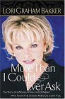 More Than I Could Ever Ask The Story of a Woman, Broken and Defeated, Who Found That Dreams Really Do Come True  9780785267973 Front Cover