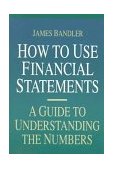 How to Use Financial Statements: a Guide to Understanding the Numbers  cover art