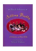 Sitting Pretty A Celebration of Black Dolls 2000 9780805060973 Front Cover