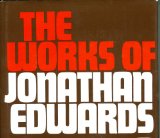 Works of Jonathan Edwards 1st 9780851513973 Front Cover