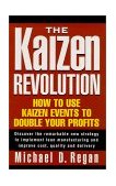Kaizen Revolution : How to Use Kaizen Events to Implement Lean Manufacturing and Improve Quality, Cost and Delivery cover art