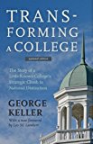 Transforming a College The Story of a Little-Known College's Strategic Climb to National Distinction 2nd 9781421414973 Front Cover