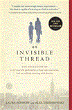 Invisible Thread The True Story of an 11-Year-Old Panhandler, a Busy Sales Executive, and an Unlikely Meeting with Destiny cover art