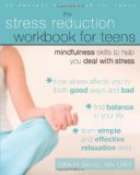 Stress Reduction Workbook for Teens Mindfulness Skills to Help You Deal with Stress 2010 9781572246973 Front Cover