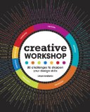 Creative Workshop 80 Challenges to Sharpen Your Design Skills cover art