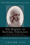 Science of Natural Theology : Or God the Unconditioned Cause, and God the Infinite and Perfect as Revealed in Creation 2005 9781932370973 Front Cover