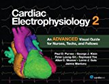 Cardiac Electrophysiology 2 An Advanced Visual Guide for Nurses, Techs, and Fellows  9781935395973 Front Cover