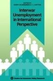 Interwar Unemployment in International Perspective 1988 9789024736973 Front Cover