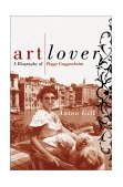 Art Lover A Biography of Peggy Guggenheim cover art