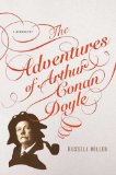 Adventures of Arthur Conan Doyle A Biography  9780312378974 Front Cover