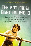 Boy from Baby House 10 From the Nightmare of a Russian Orphanage to a New Life in America 2009 9780312576974 Front Cover
