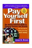 Pay Yourself First The African American Guide to Financial Success and Security 2001 9780471158974 Front Cover