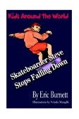 Skateboarder Steve Stops Falling Down 2002 9780595221974 Front Cover