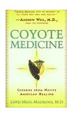 Coyote Medicine Lessons from Native American Healing cover art