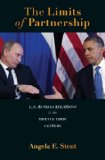 Limits of Partnership U. S. -Russian Relations in the Twenty-First Century cover art