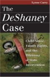 Deshaney Case Child Abuse, Family Rights, and the Dilemma of State Intervention cover art