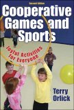 Cooperative Games and Sports Joyful Activities for Everyone 2nd 2006 Revised  9780736057974 Front Cover