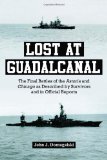 Lost at Guadalcanal The Final Battles of the Astoria and Chicago As Described by Survivors and in Official Reports  9780786458974 Front Cover