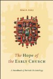 Hope of the Early Church A Handbook of Patristic Eschatology