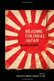 Reading Colonial Japan Text, Context, and Critique cover art