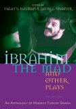 Ibrahim the Mad and Other Plays An Anthology of Modern Turkish Drama, Volume One 2008 9780815608974 Front Cover