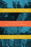 Orgies of Feeling Melodrama and the Politics of Freedom cover art