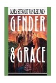 Gender &amp; Grace Love, Work &amp; Parenting in a Changing World  9780830812974 Front Cover