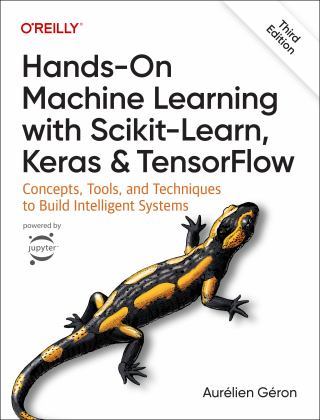 Hands-On Machine Learning with Scikit-Learn, Keras, and TensorFlow Concepts, Tools, and Techniques to Build Intelligent Systems 3rd 9781098125974 Front Cover