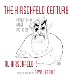 Hirschfeld Century Portrait of an Artist and His Age  9781101874974 Front Cover