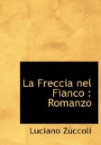 Freccia Nel Fianco : Romanzo 2009 9781115424974 Front Cover