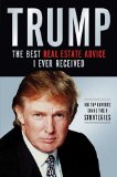 Trump - The Best Real Estate Advice I Ever 100 Top Experts Share Their Strategies 2012 9781401604974 Front Cover