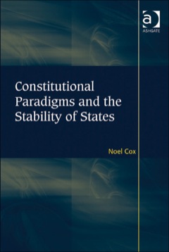 Constitutional Paradigms and the Stability of States 2013 9781409497974 Front Cover