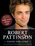 Robert Pattinson Fated for Fame 2009 9781416989974 Front Cover